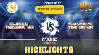 CRICKET HIGHLIGHTS || MATCH02 BLW 40 ||Thangals Tag vs Elance Rondak || MastersPremierLeague7