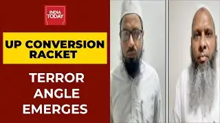 UP Conversion Racket: Terror Angle Emerges In The Case | India Today
