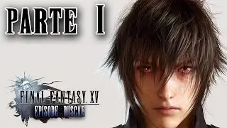 Final Fantasy XV: Episode DUSCAE [Walkthrough ITA HD - PARTE 1] - Noctis