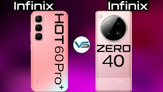 Infinix Hot 60 Pro Plus VS Infinix Zero 40 | Infinix Zero 40 VS Infinix Hot 60 Pro Plus