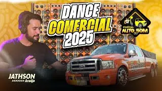 DANCE COMERCIAL REMIX 2025 - 😎 PORTAL AUTO SOM 🔊 - DJ JATHSON ARA&Uacute;JO
