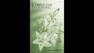 CHRIST THE EVERLIVING (SATB Choir) - Pamela Stewart/John Purifoy