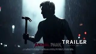 Animal Park - Trailer | Ranbir Kapoor | Rashmika M | Anil K | Sandeep Reddy Vanga