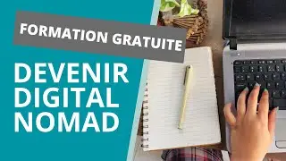 DEVENIR DIGITAL NOMAD - FORMATION 100 % GRATUITE