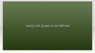 reactjs jest jQuery is not defined