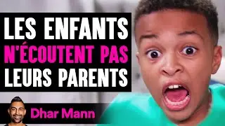 Les Enfants N'ÉCOUTENT PAS Leurs Parents | Dhar Mann Studios
