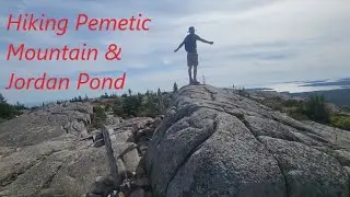 MOST POPULAR POINTS AT ACADIA NP!! Part 1--Hiking Pemetic Mountain and Jordan Pond, Maine