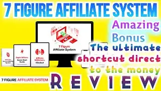 7 Figure Affiliate System Review | The ultimate shortcut direct to the money | #7_figure_affiliate
