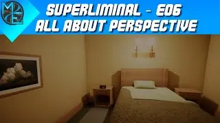 Superliminal - E06 - All About Perspective
