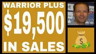 Warrior Plus Income Proof - $19,500 In Sales - Free Strategy Tutorial.