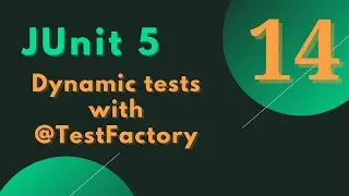 #14 - JUnit 5 Tutorial- Dynamic tests with TestFactory