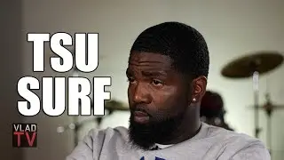 Tsu Surf on Beating Attempted Murder Charge, Spent $60K on Lawyers (Part 5)
