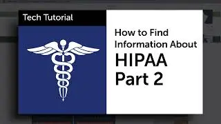 Tech Tutorial: HIPAA Part 2
