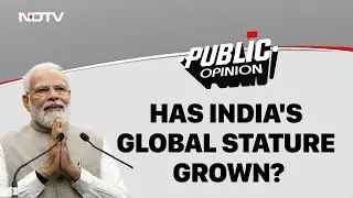 Public Opinion: Has India's Global Stature Grown? What People Say