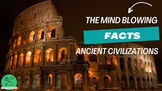 10 Mind-Blowing Facts About Ancient Civilizations #history