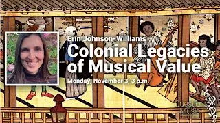 Questions About Music: Erin Johnson-Williams | Colonial Legacies of Musical Value