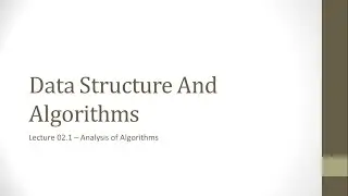Lecture 02.1 - Analysis of Algorithms | Data Structure and Algorithm