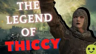 ELDEN RING | THE LEGEND OF THICCY