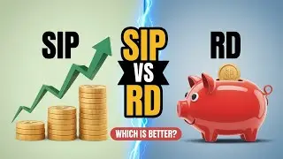 SIP vs RD: Which Is Better for Wealth Creation? | Complete Comparison