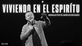 Viviendo En El Esp&iacute;ritu - Ps. Marcos Richards  - #EnCasaParaTodos