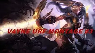 Vayne URF Montage | Dreadnova Riven | #3