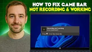 How To Fix Game Bar Not Recording & Working in Windows 11