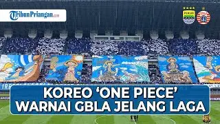 KOREO ONE PIECE WARNAI GBLA! Persembahan Viking untuk Persib Bandung Lawan Persija Jakarta