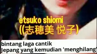 etsuko shiomi ((志穂美 悦子), bintang laga cantik Jepang yang kemudian 'menghilang'