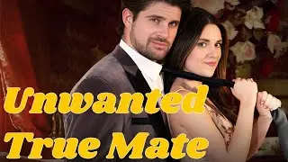 🆕Unwanted True Mate #drama #romantic #englishdrama #mafia