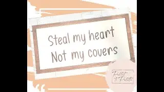 Steal my heart Not my covers painting video.  February File Bundle