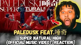 THIS ENERGY IS NEXT-LEVEL! 🔥🤯| Paledusk &ndash; SUPER NATURAL HIGH feat. 唾奇 [FIRST TIME REACTION]