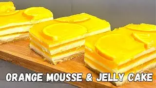 Easy No-Bake Orange Mousse & Jelly Cake | Layered Dessert Recipe