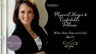 What Does Physical Hunger and Comfortable Fullness Feel Like