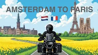 Amsterdam to Paris Motorcycle Trip No Tolls | 🇳🇱 🇫🇷 | أمستردام إلى باريس بالدراجة النارية بدون رسوم