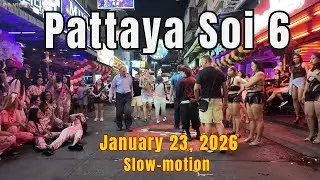Soi 6 | January 23, 2026 | 20:40 | Smooth Slow Motion🔥| Pattaya Nightlife Thailand
