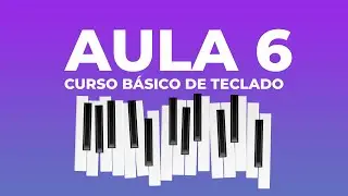 #Curso b&aacute;sico de Teclado | Aula 6 - Com Rodrigo Canozi