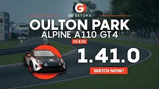 Oulton Park 1.41.0 - Alpine A110 GT4 - GO Setups | ACC 1.8.21