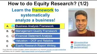 Video 1 of 2: How to do Equity Research? Framework to systematically analyze a business