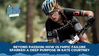 Beyond Passion: How Olympic Failure Sparked a Deep Purpose in Kate Courtney