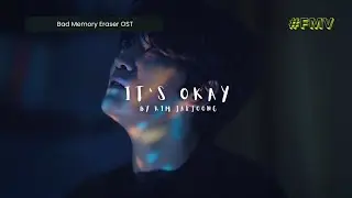 [FMV] It's Okay By Kim Jaejoong | Bad Memory Eraser OST Part 6 Lirik Terjemahan