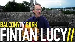 FINTAN LUCY - WARM SALVATION (BalconyTV)