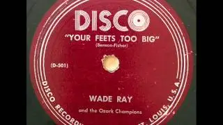 Wade Ray--Your Feets Too Big