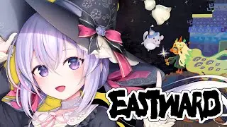 【Eastward】（16）いくぞっ【#Chillstream】