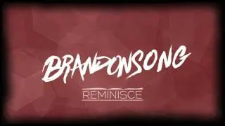 brandonsong - Reminisce