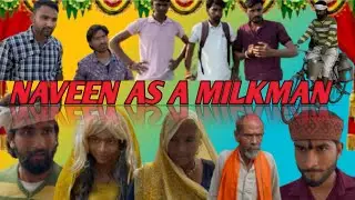 The Comedy of Naveen: A Milkman&rsquo;s Tale || SILENT COMEDY VIDEO || NAVEEN CHAUHAN