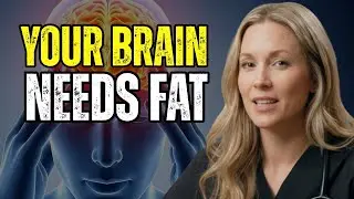 Why Your Brain Needs Healthy Fats to Function Properly | Dr. Rachael Ross