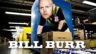 Bill Burr- Working at Amazon...