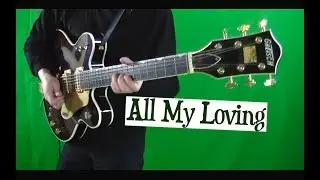 All My Loving - George's Rhythm and Guitar Solo on the Country Gentleman