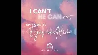 20 | Eyes On Him
