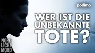 Der Hafen-Fund: Wer ist die unbekannte Tote? | Nordlichtmord | Podimo True Crime